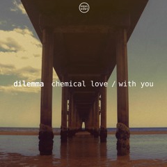 Dilemma - With You