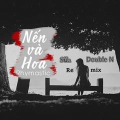 Nen Va Hoa (Double N Ft Sữa )Remix