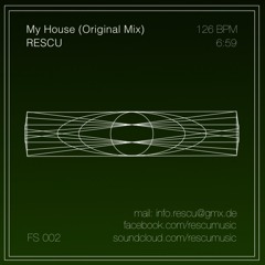 My House! (Original Mix) - RESCU