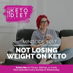 Minisode: Not Losing Weight on Keto