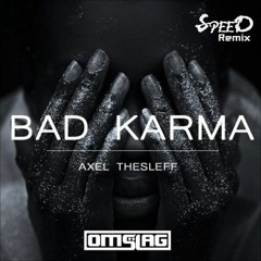 Axel Thesleff - Bad Karma - SpeeD ⚡ Remix