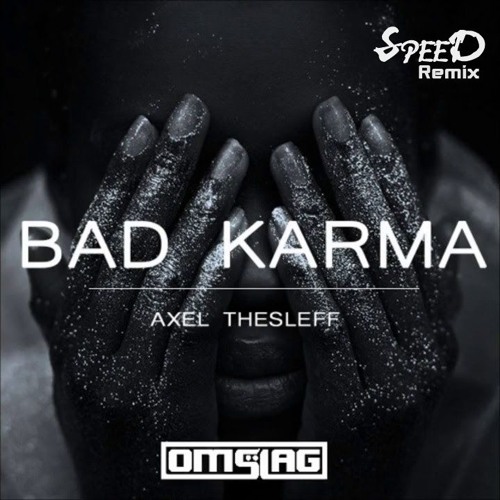 Axel Thesleff - Bad Karma - SpeeD ⚡ Remix
