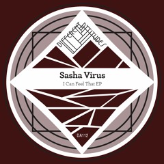 [DA112] Sasha Virus - I Can Feel That EP [Previews]