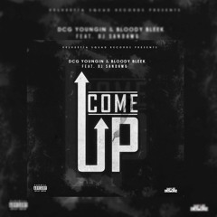 Come Up Ft. Bloody Bleek & Dj Sandawg (Prod By. TreOhFie)