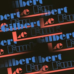 Gilbert Le Funk :: Best Of (Mixed)
