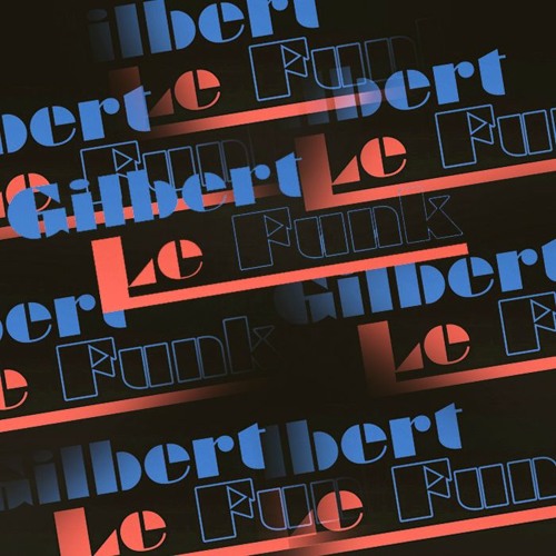 Gilbert Le Funk :: Best Of (Mixed)