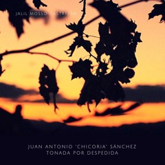 Juan Antonio "Chicoria" Sánchez - Tonada Por Despedida