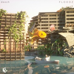 Deech - Floodz