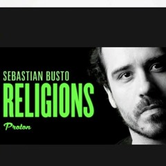 Sebastian Busto@Religions 21 (Final Episode) - Proton Radio (27 - 09 - 2018)