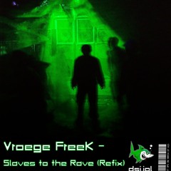 Vroege Freek - Slaves To The Rave (Refix) (210 BPM)