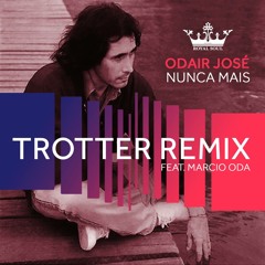 Odair José - Nunca Mais (Trotter Remix feat. Marcio Oda)