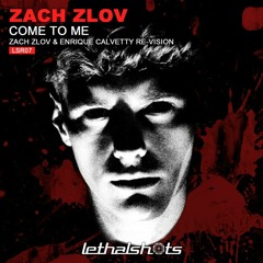Zach Zlov - Come To Me (Zach Zlov & Enrique Calvetty Re - Vision) TEASER