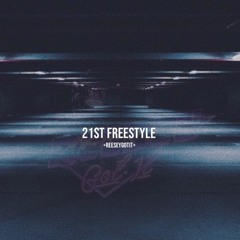 ReeseyGotIt - 21st Freestyle