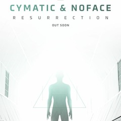 Cymatic & NoFace - Resurrection