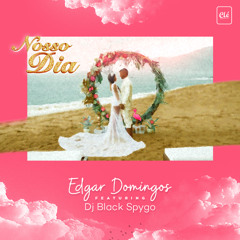 Edgar Domingos - Nosso Dia Ft. Dj Black Spygo
