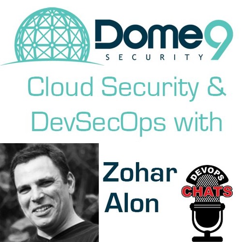 Cloud Security & DevSecOps w/ Zohar Alon, Dome9