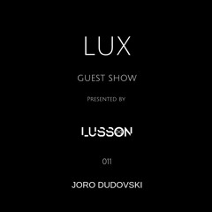 Lux Guest #011 Joro Dudovski
