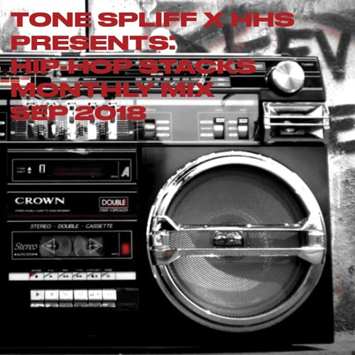 Tone Spliff & HHS Presents: Hip-Hop Stacks Monthly Mix (September 2018)