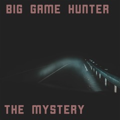 Big Game Hunter - The Mystery