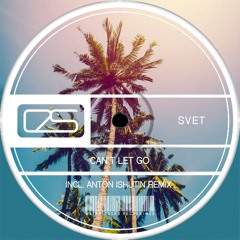 SVET - Can't Let Go (Anton Ishutin Remix)[Extra Sound Recordings]