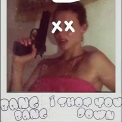 Bang Bang (I Shot You Down)