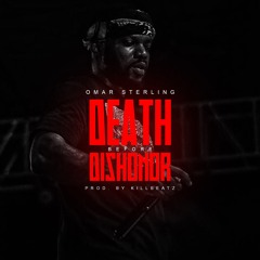 Omar Sterling - Death Before Dishonor(prod by Killbeatz)