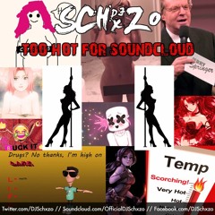 Too Hot For Soundcloud! Edit Pack by Schxzo (Mini Mix) [FREE DOWNLOAD!]