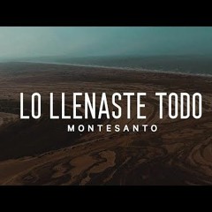 Lo Llenaste Todo (VideoLyric) - Montesanto
