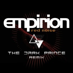 EMPIRION - RED NOISE - THE DARK PRINCE REMIX