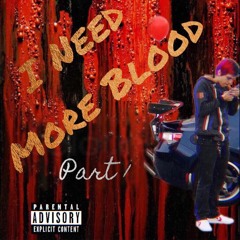 I Need More Blood Pt 1