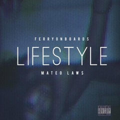 FERRY X MATEO LAW$ - LIFESTYLE (Prod. By Ferryonboards)