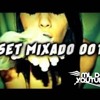 (( FAIXA DO SET MIXADO 001 ))MC ROGER - HOJE TUDO VAI ACABAR EM PUTARIA Vs ML DO YTB♪