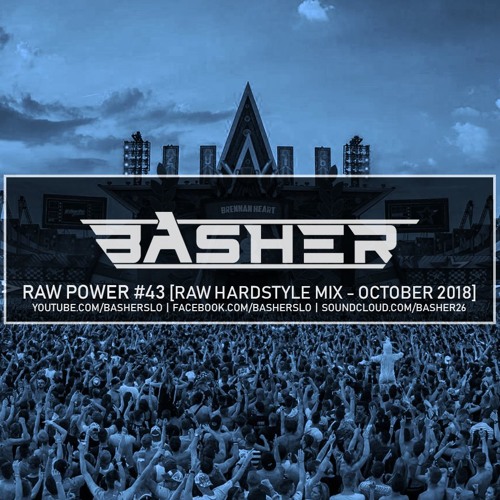 Basher - RAW Power #43 (Raw Hardstyle Mix - October 2018)