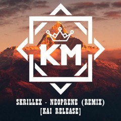 Skrillex - Neoprene (Remix) [Kai Release]