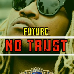 Future Type Beat - No Trust [FREE] (Beat 135)