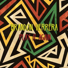 Brandon Herrera - Play It Again (Original Mix)
