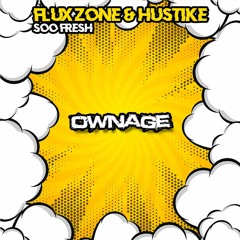 Flux Zone & Hustike - Soo Fresh (Original Mix)