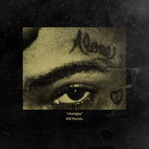 Changes (KM Remix)