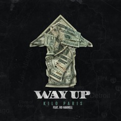 Kilo Paris Ft. Ro Harrell - Way Up (Clean)