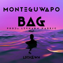 MonteGuwapo - Bag (feat. LeShawn Harris) [Prod. By LMH]