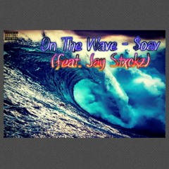 On The Wave - $oav (feat. Jay Stxckz) Prod. By Freek Van Workman