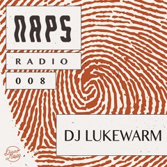 Naps Radio 008: Dj Lukewarm