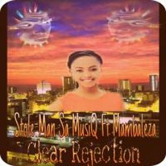 Stole-Man Sa MusiQ ft Mambaleza_Clear rejection[Main Mix].mp3