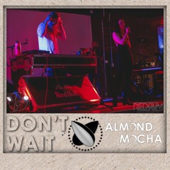 Don't Wait AlmondMocha Cover Feat. Jenes Carter