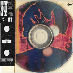 Bump Your Neck Radio #67 // enfnt Guest Mix