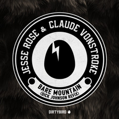 Claude VonStroke & Jesse Rose-Bare Mountain (Dick Johnson Refix)DIRTYBIRD EXCLUSIVE