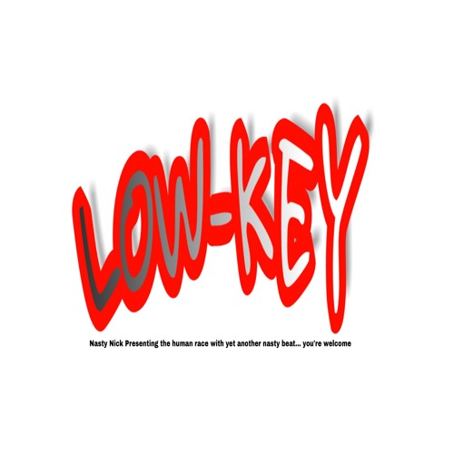 LOW-KEY- NASTY BEATS (Prod. Nasty Nick)