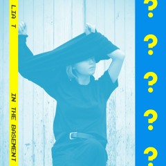 "In The Basement" w/ Lia T