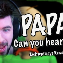 "PAPA, CAN YOU HEAR ME?" (Jacksepticeye Remix) | Song by Endigo