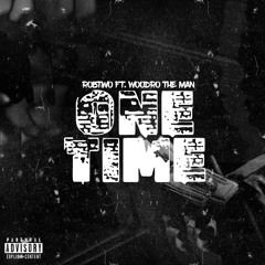 One Time (feat. Woodrotheman) [Prod. Robtwo]